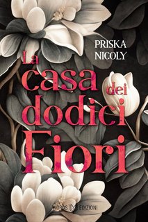 Priska Nicoly - La casa dei dodici fiori (2024)