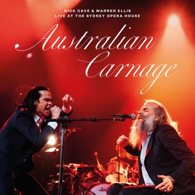 Nick Cave & Warren Ellis - Australian Carnage (Live At The Sydney Opera House) [2023] [CD-Quality + Hi-Res] [Official Digital Release]