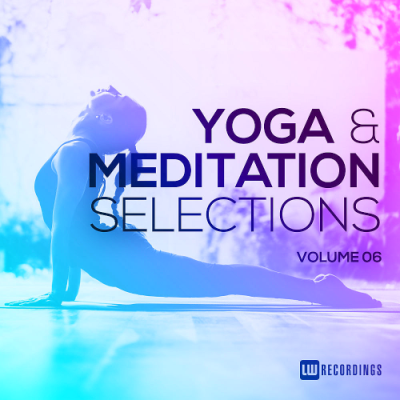 VA - Yoga & Meditation Selections Vol. 06 (2019)