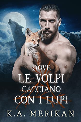 K.A. Merikan - Dove le volpi cacciano con i lupi. Folklore IT Vol. 2 (2022)