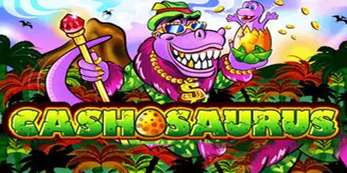 Strategi Khusus Memicu Bonus Raksasa Di Slot Cashosaurus