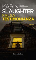 Karin Slaughter – Falsa testimonianza (2021)