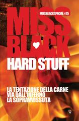 Miss Black – Special Vol. 25. Hard Stuff. La tentazione della carne, Via dall’inferno, La sopravvissuta (2026)