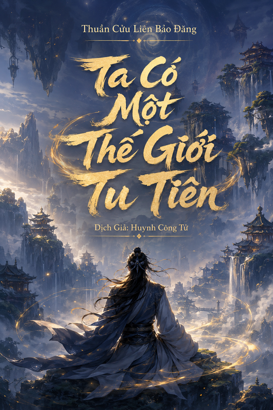 Tôi có cả một thế giới tu luyện.