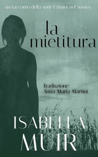 Isabella Muir - La mietitura (2023)