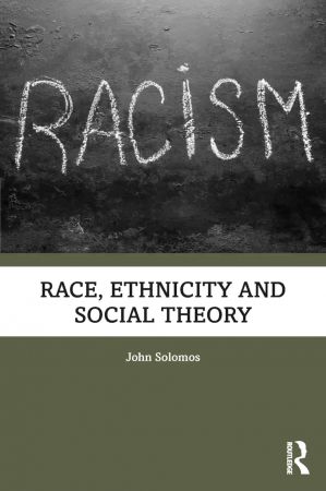 Race Ethnicity and Social Theory