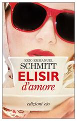 Eric-Emmanuel Schmitt – Elisir d’amore (2014)