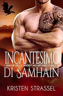 Kristen Strassel ─ I Draghi delle Smoky Mountains vol. 04. Incantesimo di Samhain (2023)