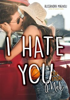 Alessandra Magnoli - I hate you. Con amore Mel (2024)