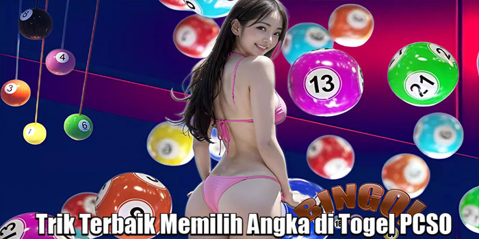 Trik Terbaik Memilih Angka di Togel PCSO