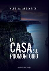 Alessia Argentieri – La casa sul promontorio (2021)
