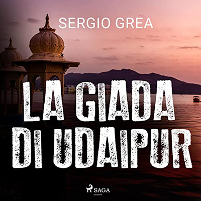 Sergio Grea - La giada di Udaipur (2022) (mp3 - 128 kbps)