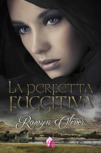 Rowyn Oliver – La perfetta Fuggitiva (2021)