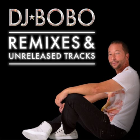 DJ BoBo - Remixes & Unreleased Tracks (2020) FLAC/MP3