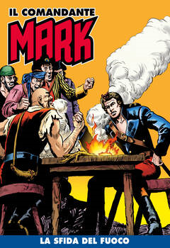 Il Comandante Mark a colori 186 - La sfida del fuoco (2024)