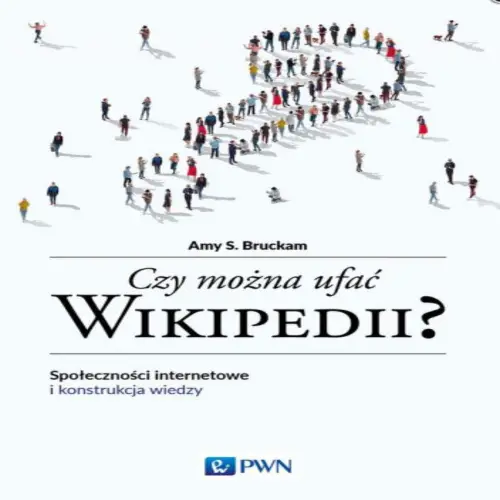 Amy S. Bruckam - Czy można ufać Wikipedii? (2023) [EBOOK PL]