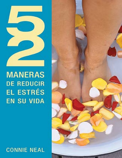 52 maneras de reducir el estrés en su vida - Connie Neal (PDF + Epub) [VS]