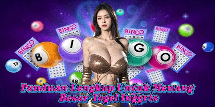 Panduan Lengkap Untuk Menang Besar Togel Inggris
