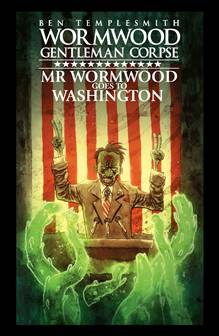 Wormwood Gentleman Corpse - Mr. Wormwood Goes to Washington (2018)