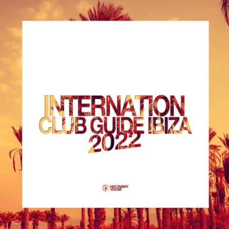 VA - International Club Guide Ibiza (2022)