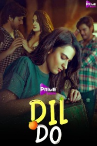 Dil Do (2022) Hindi Season 01 [Episodes 01-02 Added] | x264 WEB-DL | 1080p | 720p | 480p | Download Primeshots Exclusive Series | Watch Online | GDrive | Direct Links