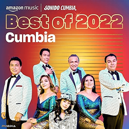 6a109154 6e86 4688 9fe9 939024b072e4 - VA - Best of 2022 Cumbia (Amazon Digital UK Limited)