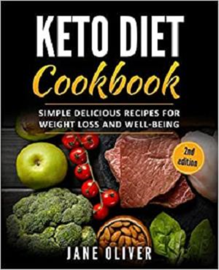Keto Diet Cookbook: Simple, Delicious Recipes for Weight Loss and Well-Being