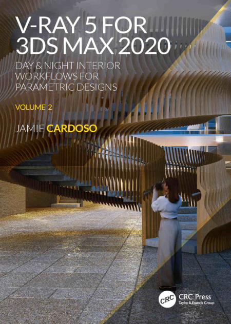 V-Ray 5 for 3ds Max: Day & Night Interior Workflows for Parametric Designs, Volume 2