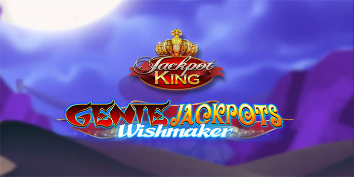 Asal Usul Sistem Jackpots Pada Slot Genie Jackpots Wishmaker