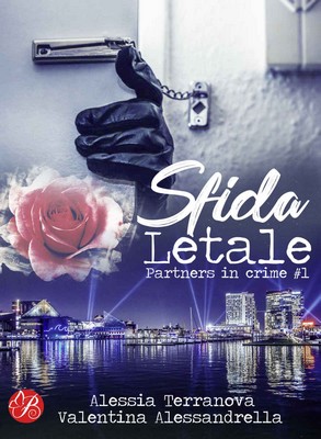 Alessia Terranova, Valentina Alessandrella -  Serie Partners in crime vol.1. Sfida letale (2018)