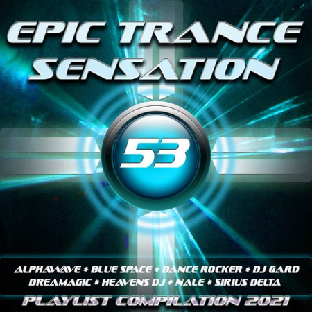Various Artists - Epic Trance Sensation 53 (Playlist Compilation 2021) (2020)