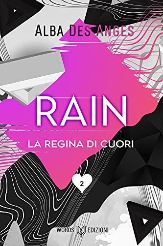 Alba Des Anges - Rain. La Regina di Cuori (2021)
