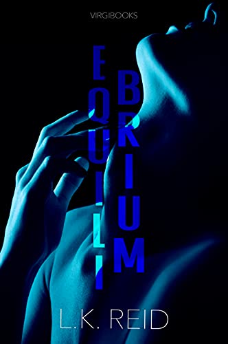 L. K. Reid - Equilibrium (Il tormento e l'estasi di Ophelia Aster Vol. 2) (2022)