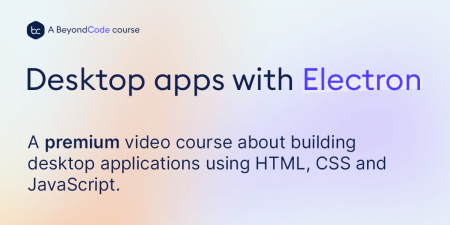 Beyond Code - Desktop apps with Electron