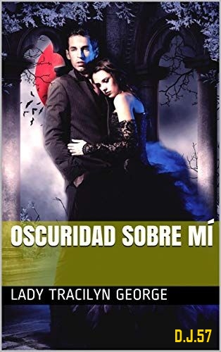 1 - Oscuridad sobre Mí - Lady Tracilyn George
