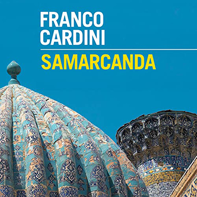 Franco Cardini - Samarcanda꞉ Un sogno color turchese (2022) (mp3 - 128 kbps)