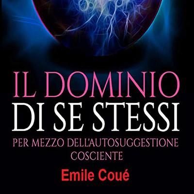 Émile Coué - Il dominio di se stessi (2020) (mp3 - 128 kbps)