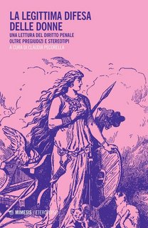 Claudia Pecorella (a cura di) – La legittima difesa delle donne (2022)