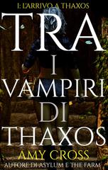 Amy Cross – Tra i vampiri di Thaxos Vol. 1. L’arrivo a Thaxos (2026)