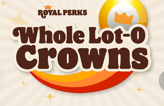 Win Big with Burger King’s Whole Lot-O Crowns Sweepstakes! Win Big with Burger King’s Whole Lot-O Crowns Sweepstakes!