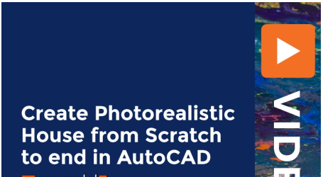 Create Photorealistic House from Scratch to end in AutoCAD