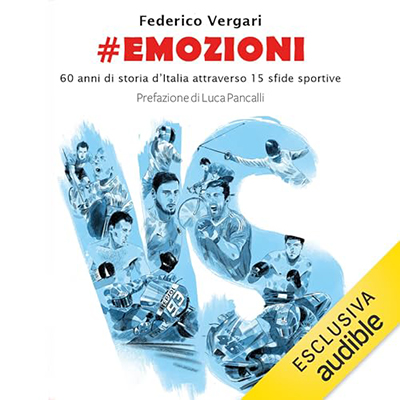 Federico Vergari - #EMOZIONI꞉ 60 anni di storia d'Italia attraverso 15 sfide sportive (2023) (mp3 - 128 kbps)