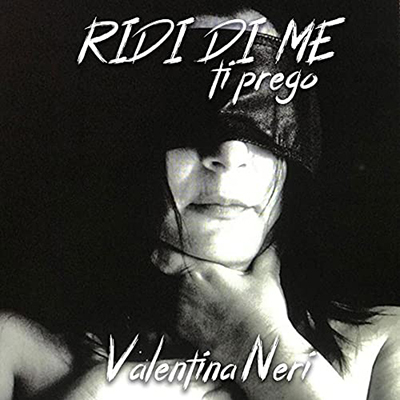 Valentina Neri - Ridi di me ti prego (2021) (mp3 - 128 kbps)