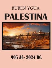 Ruben Ygua – Palestina, 995 a.C. – 2024 d.C. (2024)
