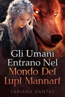 Fabiana Dantas - Gli Umani Entrano Nel Mondo Dei Lupi Mannari (2024)