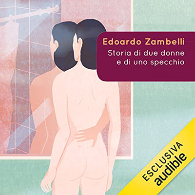 Edoardo Zambelli - Storia di due donne e di uno specchio (2021) (mp3 - 128 kbps)