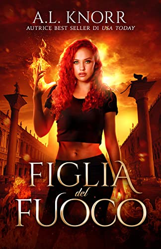 A. L. Knorr - Figlia del fuoco (Le figlie degli elementi Vol. 2) (2022)