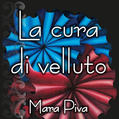 Mara Piva - La cura di velluto (2024) (mp3 - 128 kbps)