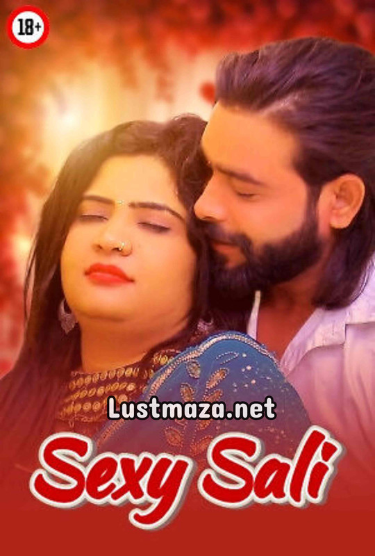 18+ Sexy Sali 2025 Alka Raj Uncut – Hindi Hot Short Film – WEB-DL X264 1080p 720p 480p – Download