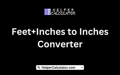 Feet+Inches to Inches Converter
